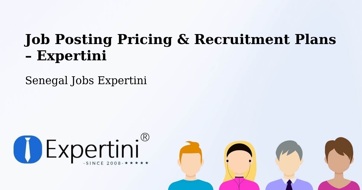 Job Posting Pricing & Recruitment Plans – Goléré - Goléré, Senegal Jobs Expertini